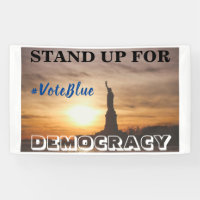 STAND UP FOR DEMOCRACY  #VoteBlue