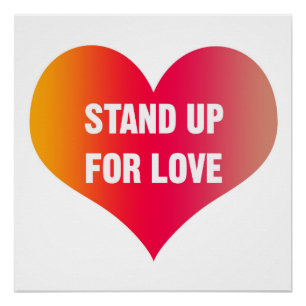 Stand Up for LOVE (Red-Orange Heart) Poster