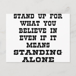 Stand Up For What You Believe In Even If It Means Postcard