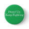 Stand Up Keep Fighting Wellstone Button