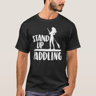 Stand Up Paddling   Women Paddle Boarding Love T-Shirt