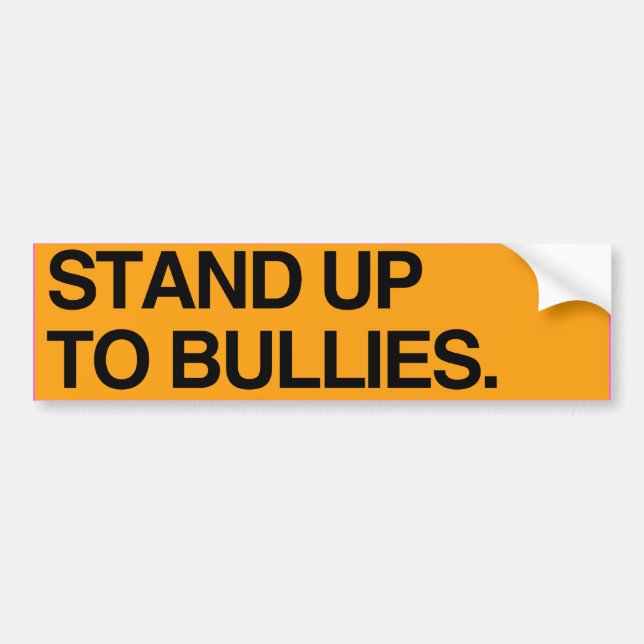 STAND UP TO BULLIES - .png Bumper Sticker (Front)