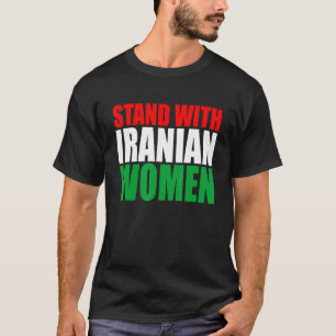 Stand with Iranian Women Women Life Freedom Free I T-Shirt