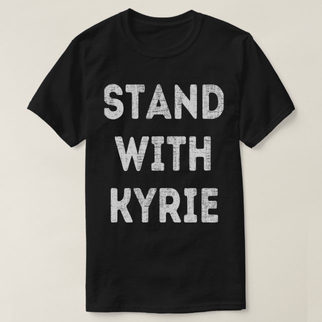 Stand With Kyrie Trend T-Shirt (Design Front)