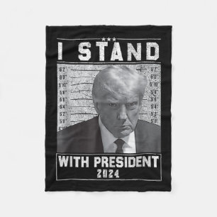 Stand With President 2024-trump Mugshot I Stand Wi Fleece Blanket