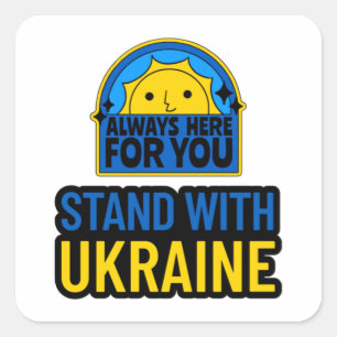 STAND WITH UKRAINE - ALWAYS HERE FOR YOU SQUARE STICKER