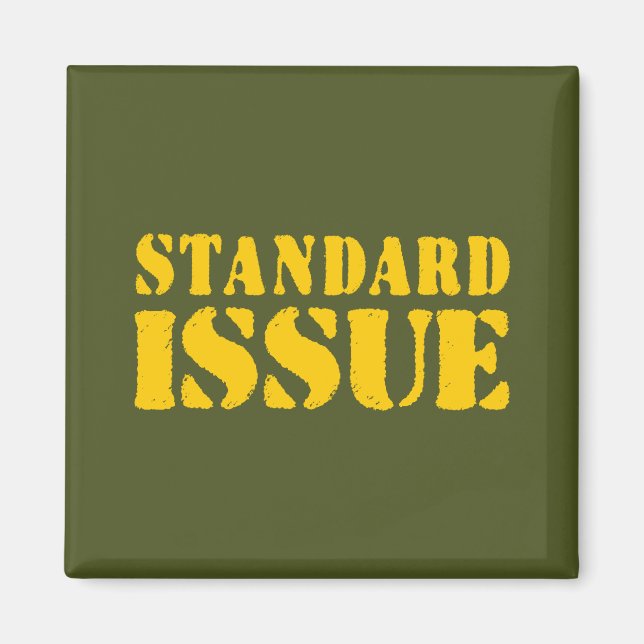 STANDARD ISSUE MAGNET (Front)