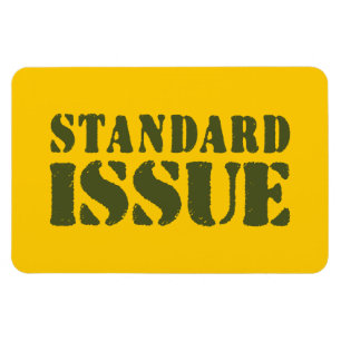 STANDARD ISSUE MAGNET