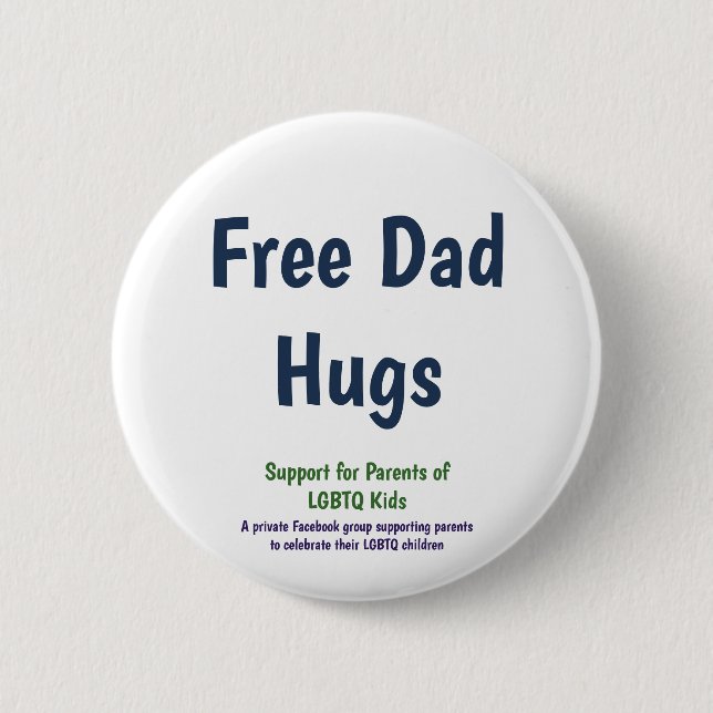 Standard size Free Dad Hugs button (Front)
