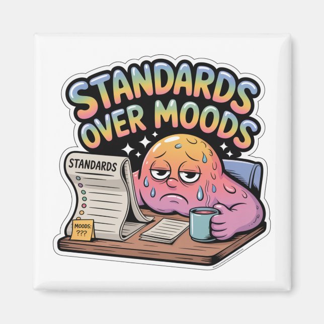 Standards Over Moods Magnet (Front)