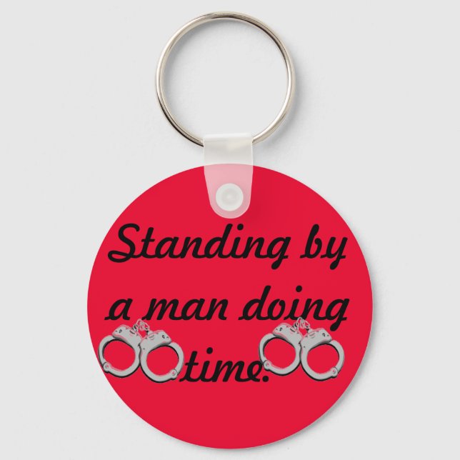 Standing by a man doing time keychain (Front)