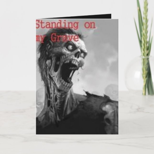 Standing On My Grave Birthday Card (Front)