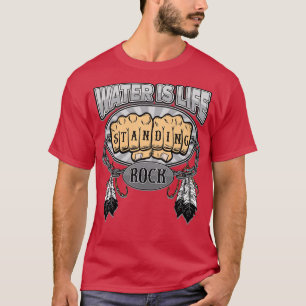 Standing Rock Water is Life Fists NoDAPL  T-Shirt
