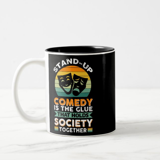 StandUp Comedy Is The Glue That Holds Society Toge Two-Tone Coffee Mug (Left)