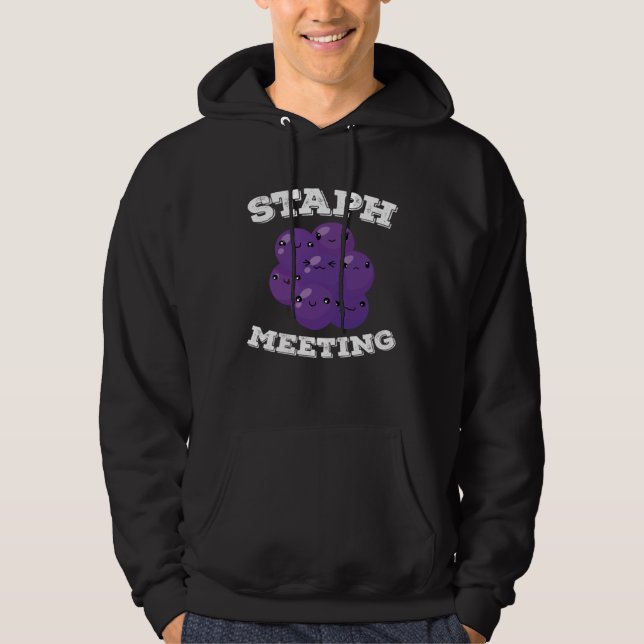 Staph Meeting  Microbiologist Hoodie (Front)