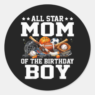 Star Mum of The Birthday Boy Basketball Soccer Classic Round Sticker