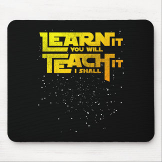 Star Teacher Learn It You Will Teach It I Shall Mouse Pad