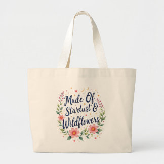 Stardust Wildflowers Botanical Quote Design Large Tote Bag
