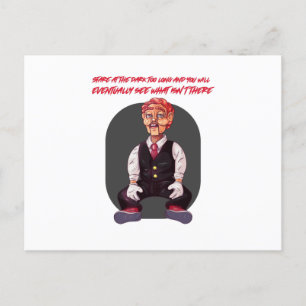 Stare at the dark too long and you will eventually postcard