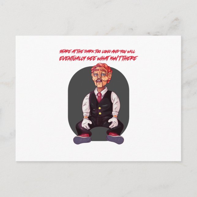 Stare at the dark too long and you will eventually postcard (Front)