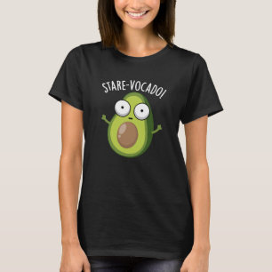 Stare-vocado Funny Avocado Puns Dark BG T-Shirt