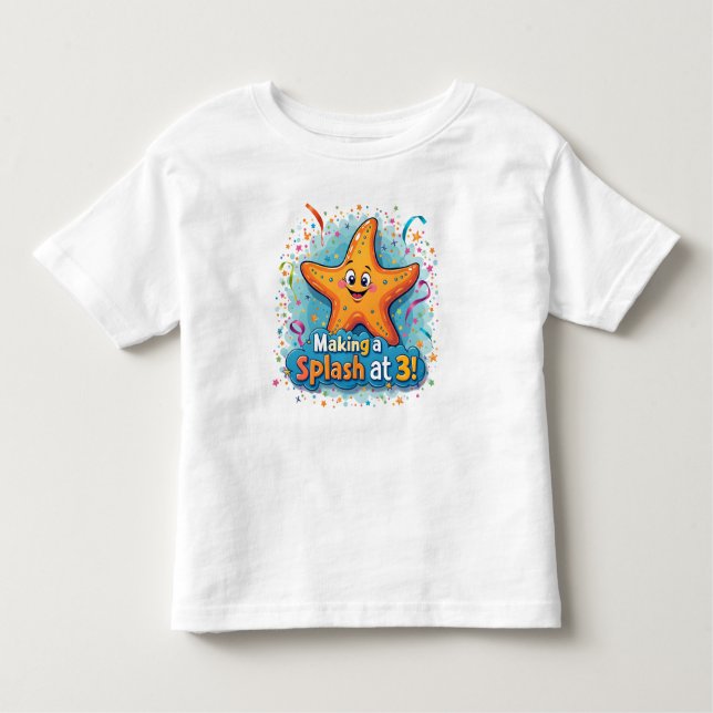 Starfish 3rd Birthday Making a Splash at 3 Toddler T-Shirt (Front)