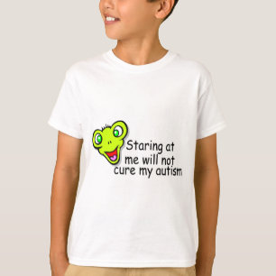 Staring At Me Will Not Cure Me Autism (Alien) T-Shirt