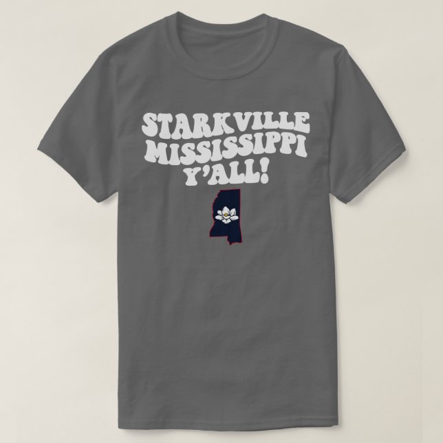 Starkville Mississippi  MS Flag Cute Southern Sayi T-Shirt (Design Front)