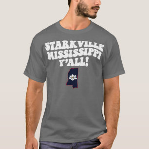 Starkville Mississippi  MS Flag Cute Southern Sayi T-Shirt