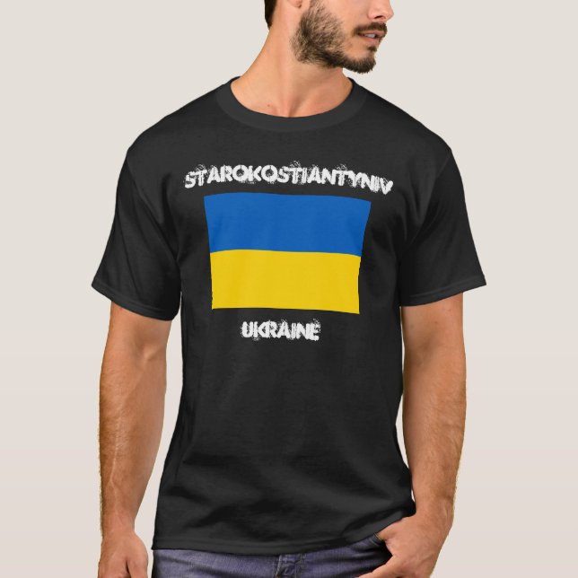 Starokostiantyniv, Ukraine with Ukrainian flag T-Shirt (Front)
