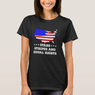 Stars and Stripes and equal Rights American Inepen T-Shirt