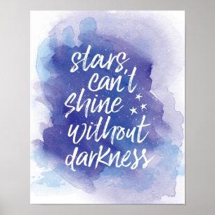 Stars can't shine without darkness inspiring print