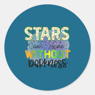 Stars Can't Shine Without Darkness Motivational Qu Classic Round Sticker