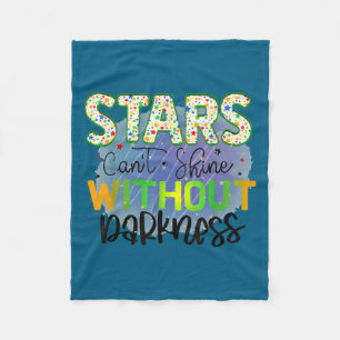 Stars Can't Shine Without Darkness Motivational Qu Fleece Blanket