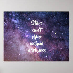 Stars Can't Shine Without Darkness / Space Poster