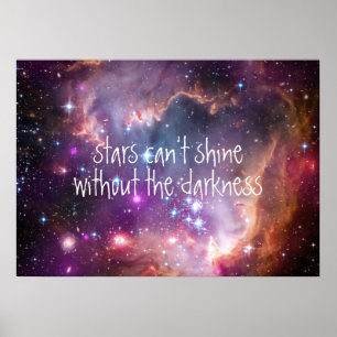 Stars can't shine without the darkness quote poster
