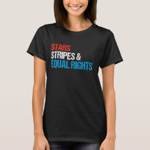 Stars Stripes And Equal Rights 4th Of July Women's T-Shirt