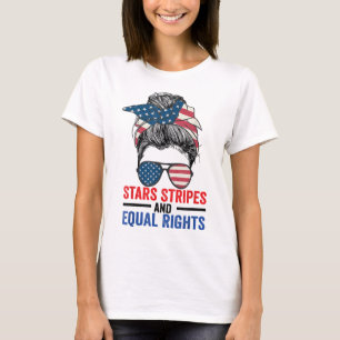 Stars Stripes And Equal Rights Messy Bun T-Shirt