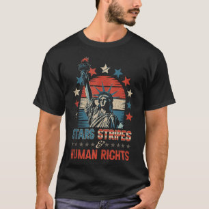 Stars Stripes And Human Rights Funny 4th Of July P T-Shirt