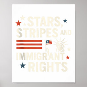 Stars, Stripes And Immigrant Rights Pro-immigratio Poster
