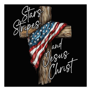 Stars Stripes and Jesus Christ Faith Patriot Poster