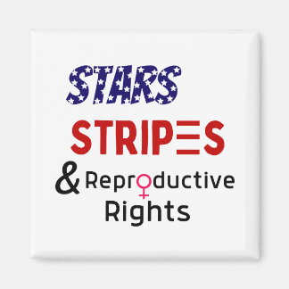 Stars, Stripes, and Reproductive Rights Magnet