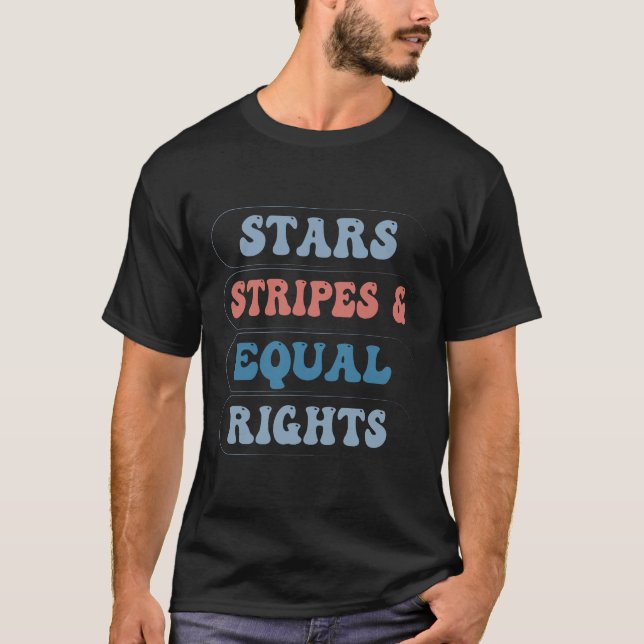 STARS STRIPES & EQUAL RIGHTS T-Shirt (Front)