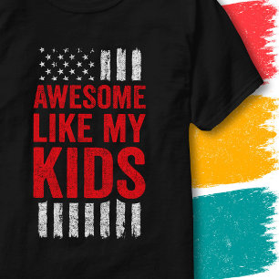 Stars Stripes Flag Quote Awesome Like My Kids T-Shirt