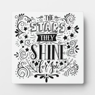 Stars They Shine For You Plaque