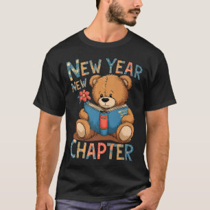 Start A New Chapter 2024 Cute Bear Adorable Teddy  T-Shirt