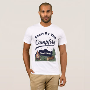Start By The Campfire Good Times T-Shirt