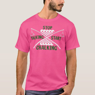 Start Chalking Cue Pool Billiards Funny T-Shirt