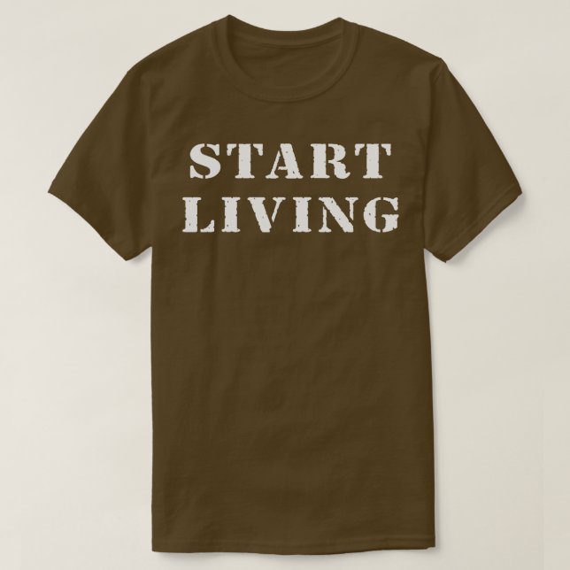 Start Living T-Shirt (Design Front)