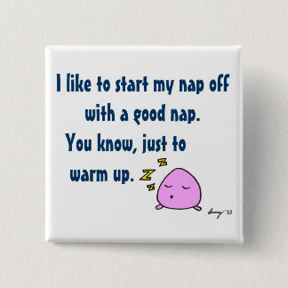 'Start My Nap With A Good Nap' Button